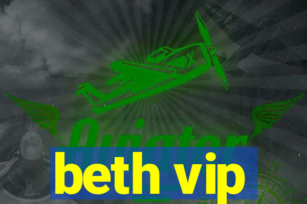 beth vip